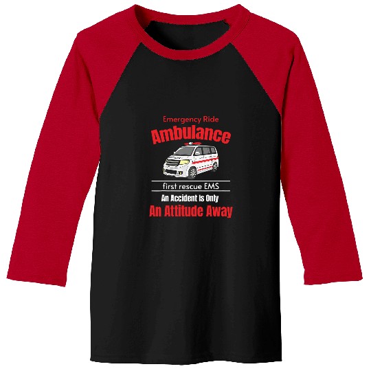 Emergency Ride Ambulance Driver EMT Practitioner Volunteer Baseball Tees