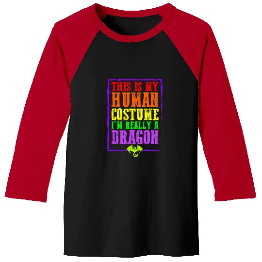 Dragon Pet This Is My Human Costume Im Really A Dragon Halloween 3 Baseball Tees