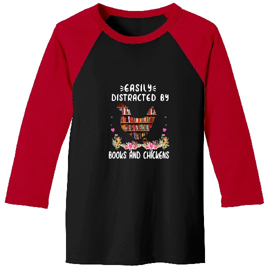 Chicken Pet Easily Distracted By Chickens And BooksChicken Book Lover Baseball Tees