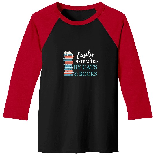 Book Fun Easily Distracted by Cats and Books Bookworm Funny Cat Mom Baseball Tees
