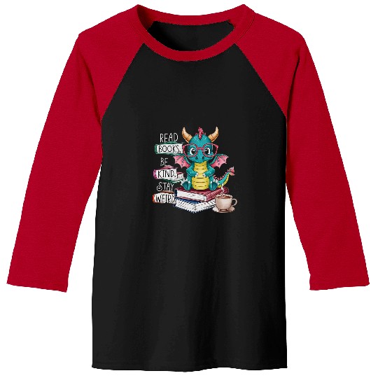 Book Fun Funny Dragon Read Books Be Kind Stay Weird Book Lover 10 Baseball Tees