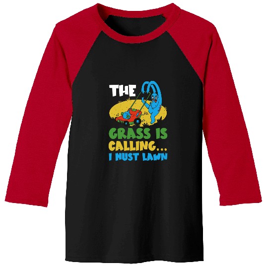 Lawn Mower Fun The Grass Is Calling I Must Lawn Landscape Artist Lawnmower Baseball Tees