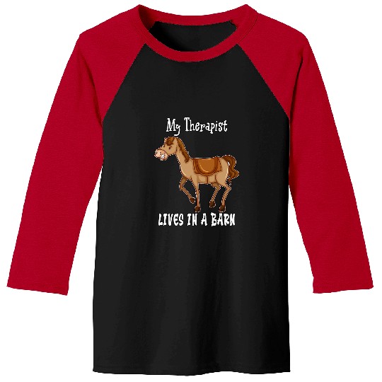 Horse Pet My Therapist lives in a Barn Horse riding Equestrian Baseball Tees