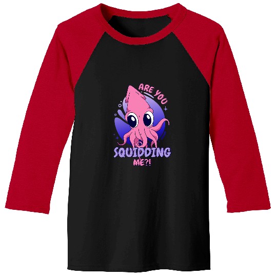 Squid Pet Cute Are You Squidding Me Squid Octopus For Kids Men Women Baseball Tees