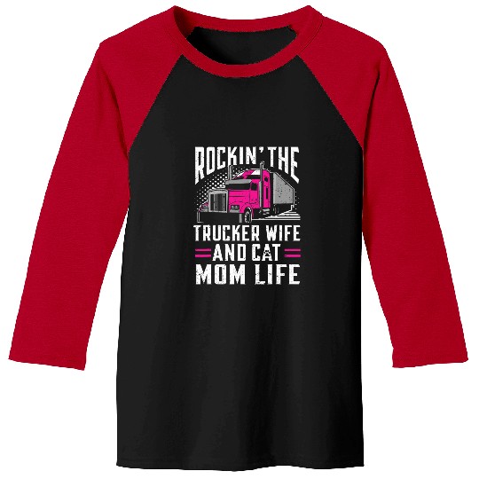 Truck Fun Cat Mom Life Truckers Wife Life Proud Trucker Wife Baseball Tees