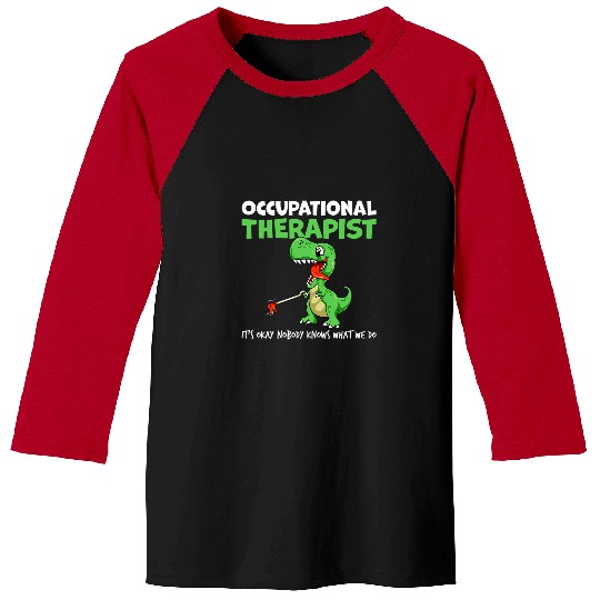 Dinosaur Pet OT Therapist TRex Funny OTA Occupational Therapy Assistant Baseball Tees