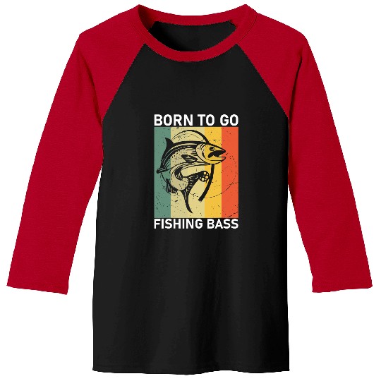 Fishing Fun Funny Born To Go Fishing Bass Fish Fisherman Boys Baseball Tees