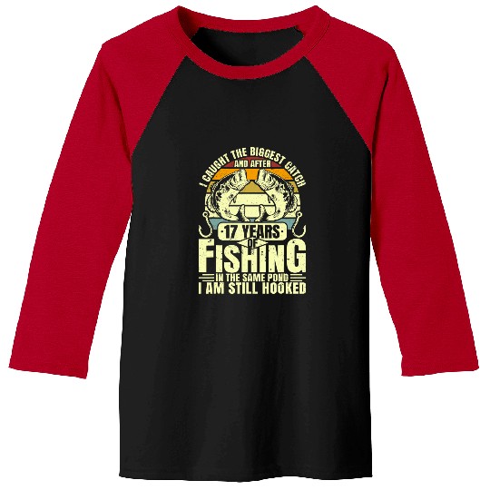 Fishing Fun 17th Wedding Anniversary Fishing Biggest Catch Fish 17 Years Baseball Tees