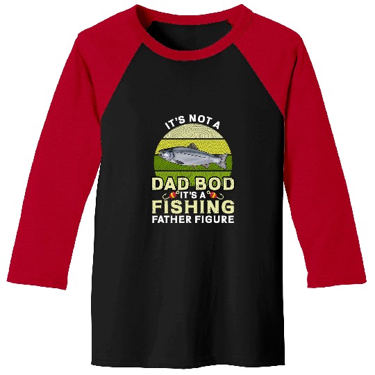 Fishing Fun Funny Dad Bod Father Figure Salmon Fishing Freshwater Fish Baseball Tees