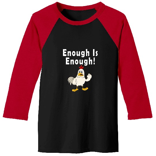 Chicken Pet Enough Is Enough Angry Chicken Chicken Keeper Baseball Tees