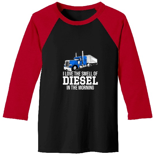 Truck Fun Funny Diesel Truck Smell Love Morning Drive Baseball Tees