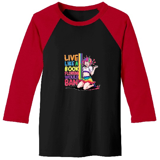 Book Fun Funny Live like a book Florida would ban Pride Cute LGBTQ 3 Baseball Tees