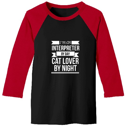 Interpreter by day Cat Lover by Night Cat Lady Cat Owner Baseball Tees