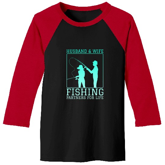 Fishing Fun Husband Wife Fishing Partners For Life 6 Baseball Tees