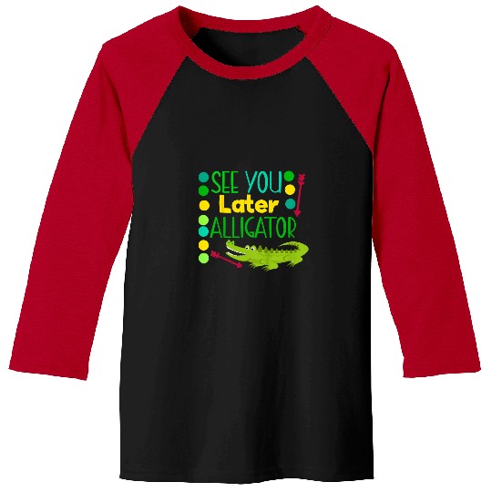 Alligator Pet Kids See You Later Alligator Funny Last Day Of School Baby Boy Baseball Tees