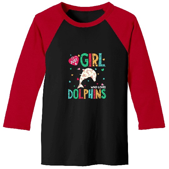 Dolphin Pet Gift Ocean Just A Girl Who Loves Dolphins Flower Women ZooKeeper 46 Baseball Tees