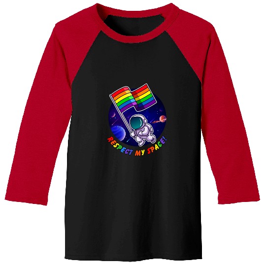 Astronaut Job Respect My Space Gay Pride Rainbow Flag Astronaut Gay Male Baseball Tees