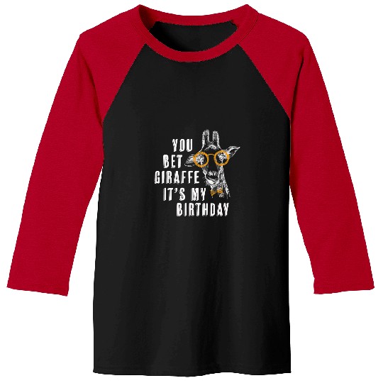 Giraffe Pet You bet Giraffes its my Birthday Funny Baseball Tees