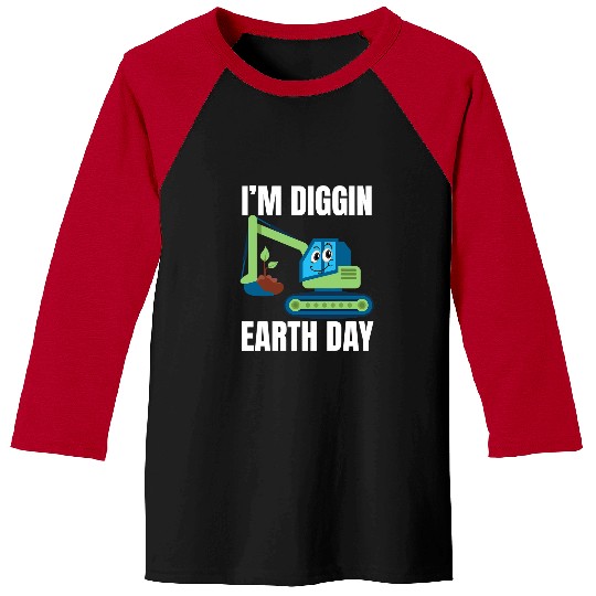 Excavator Fun Im Diggin Earth Day Cute Excavator Plant Trees Eco Friendly Baseball Tees