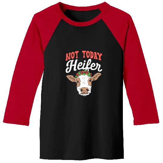 Cow Pet Not Today Heifer Quote For A Cow Lover 231 Baseball Tees