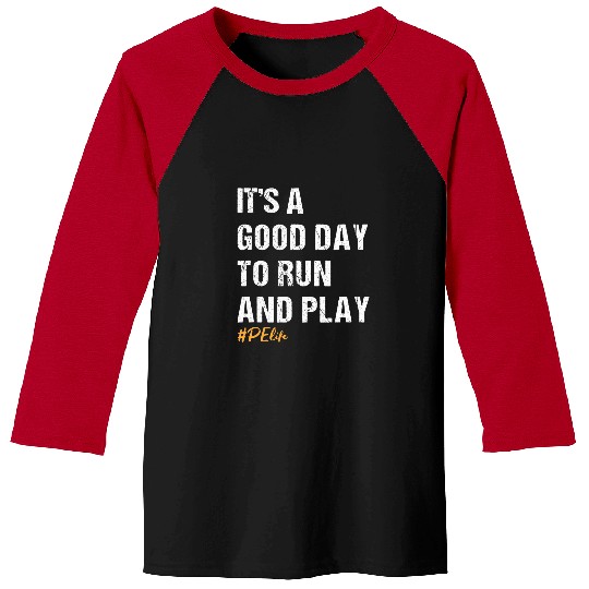 Its a good day to Run and Play Physical Education PE Teacher Baseball Tees