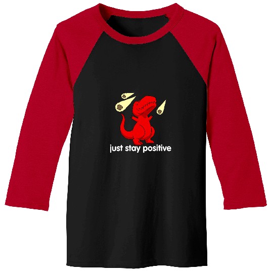 Dinosaur Pet Stay Positive Baseball Tees
