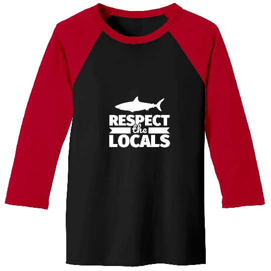 Shark Pet Respect the locals 2funny shark lover design Baseball Tees