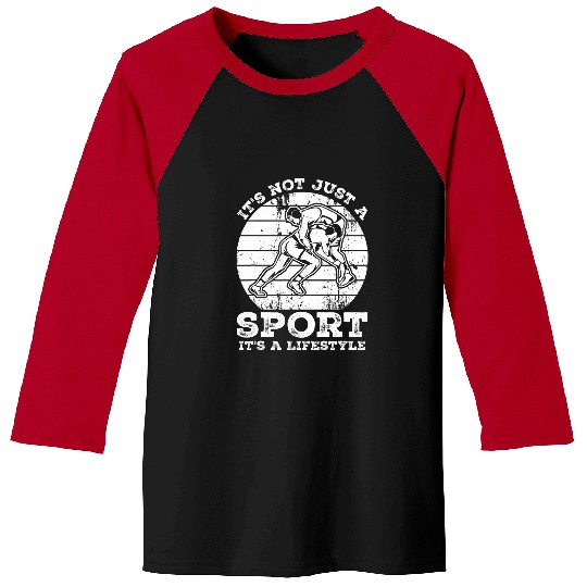 Sport Wrestling Mens Its Not Just A Sport Its A Lifestyle Wrestling Fighter Baseball Tees