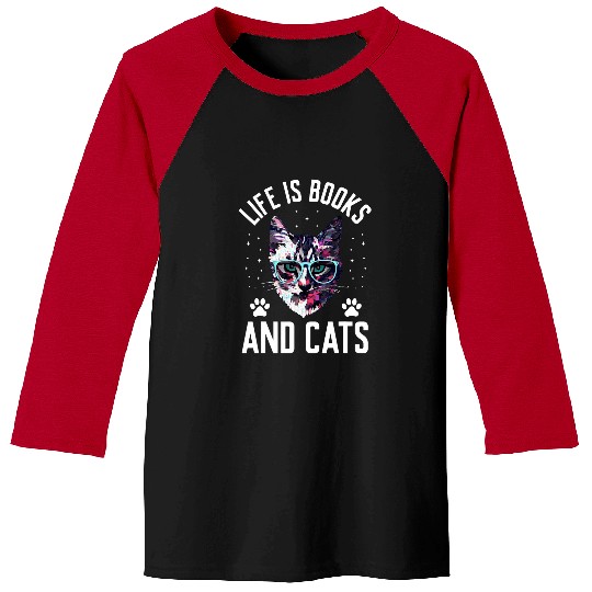Book Fun Life Is Books and Cats Book Lover Cat Mom Bookworm Cat Dad 18 Baseball Tees