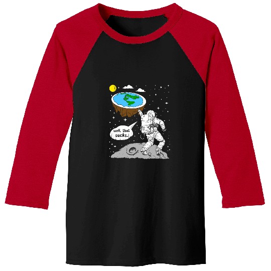 Astronaut Job Moon Landing Space Flat Earth Quote Idea Baseball Tees
