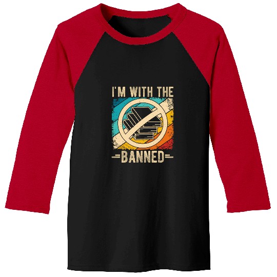 Book Fun IM WITH THE BANNED frees Speech Advocacy Book Lover Baseball Tees
