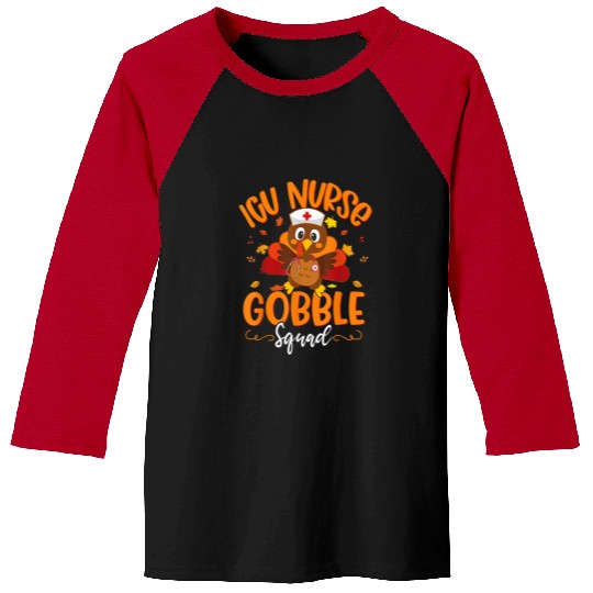 nurses Job ICU nurses Turkey Gobble Squad Women ICU nurses Thanksgiving Baseball Tees