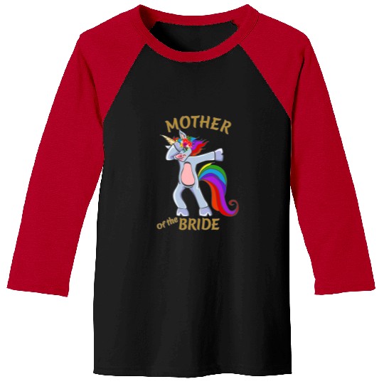 Unicorn Pet Mother of the Bride Hen Party Unicorn Mother of the Bride Baseball Tees