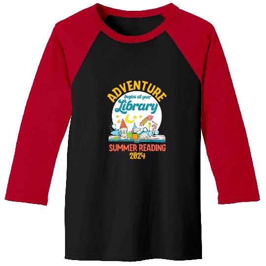 Book Fun Adventure Begins At Your Library Summer Reading Program 04 06 6 Baseball Tees