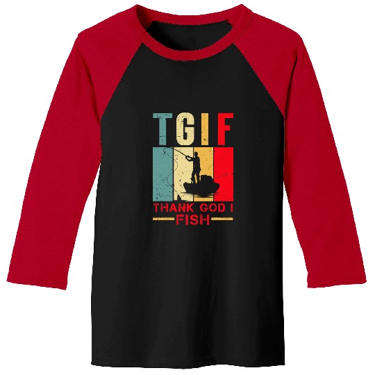 Fishing Fun Angler and fishermen for TGIF Thanks God I Fish Baseball Tees