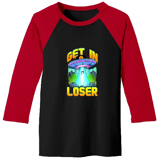 Aliens UFO Cool Colorful Get in Loser Lover Extraterrestrial Baseball Tees