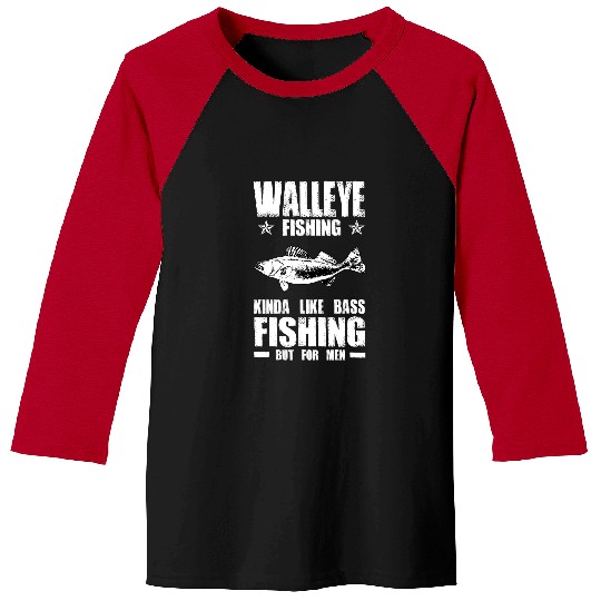 Fishing Fun Funny Like Bass Fishing But For Men Walleye Fishing Baseball Tees