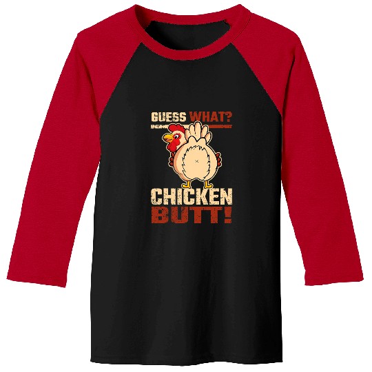 Chicken Pet What Chicken Butt Chicks Puns Humour Baseball Tees