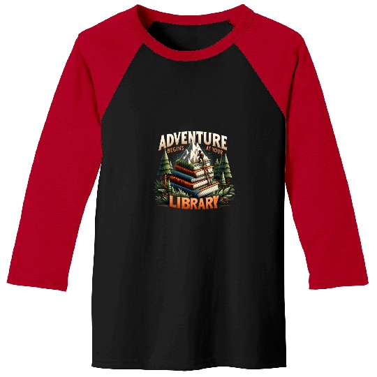 Book Fun Adventure Begins At Your Library Book Lover Outdoor Hiking Baseball Tees