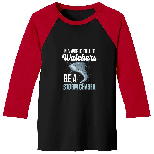 Storm Chasing Lightning Thunder Weather Hurricane Tornado 25 Baseball Tees