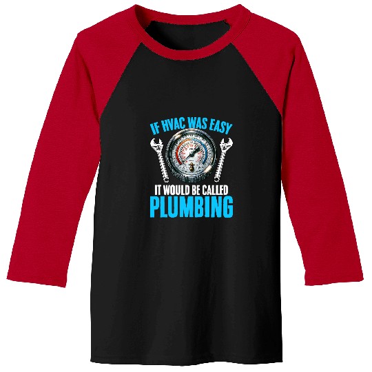 Be Plumbing Hvac Tech Mechanic Repairman HVAC Technician Baseball Tees