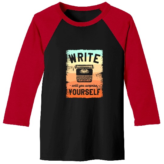 Book Fun Write Until You Surprise Yourself Author Book Writer 6 Baseball Tees