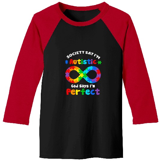 Autism Puzzle Society Say Im Autistic God Says Im Perfect Support Baseball Tees