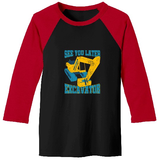 Excavator Fun Vehicle Construction Work Excavator Lover Toddlers Excavator 1 Baseball Tees