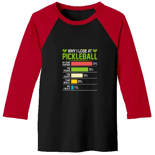 Sport Pickleball Why I Lose At Pickleball Funny PickleballPlayer Paddle Baseball Tees