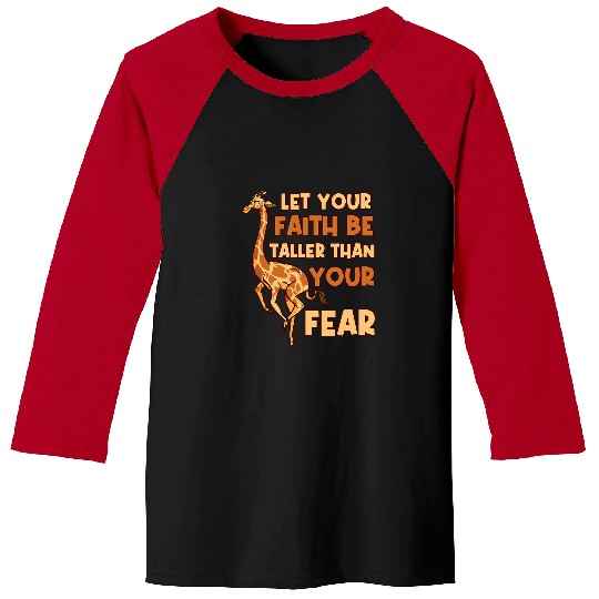 Giraffe Pet Let Your Faith Be Taller Than Your Fear Giraffes 6 Baseball Tees