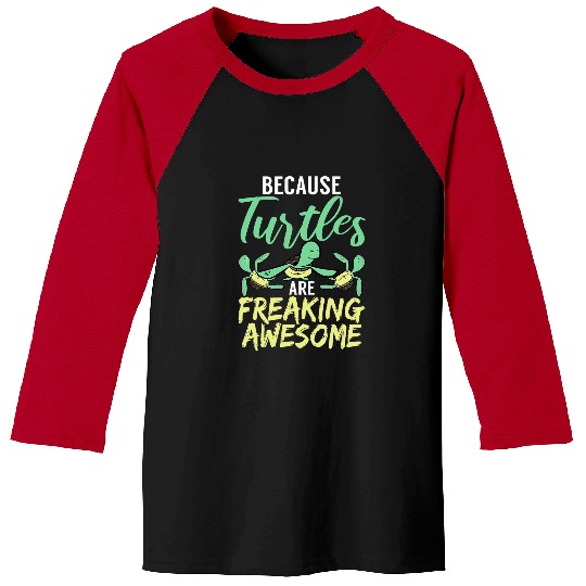Turtle Pet Because Turtles are freaking awesome Cute Sea Turtle Lover 12 Baseball Tees