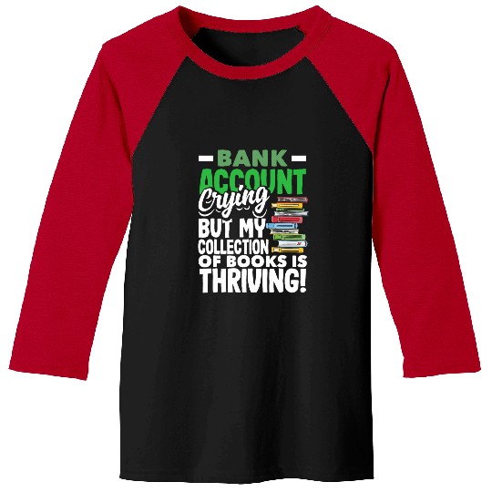 Book Fun Bank Account Crying Books Thriving Baseball Tees