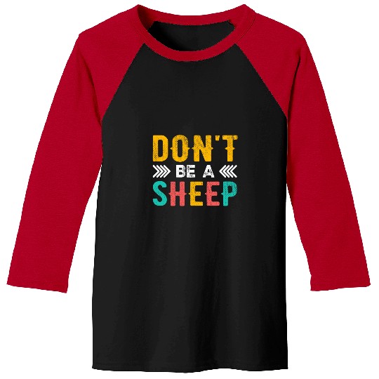 Sheep Pet Dont Be A Sheep Patriotic Fearless Slogan 08 Baseball Tees