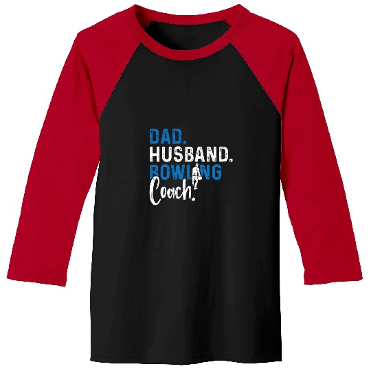 Sport Bowling Coachs Dad Husband Player Team Instructor Baseball Tees